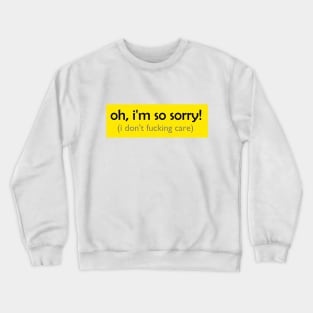 yellow SO SORRY! Crewneck Sweatshirt